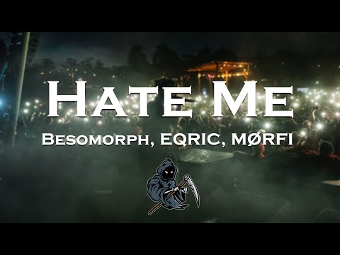 Besomorph, EQRIC, MØRFI — Hate Me (feat. FJØRA)