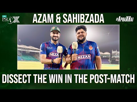 Azam Khan & Sahibzada Farhan dissect the win in the post-match! | HBL PSL X | M2M1A
