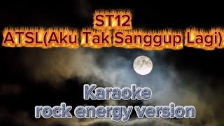 Download lagu ST12 (ATSL) Aku Tak Sanggup Lagi  ( KARAOKE) rock energy version  mp3