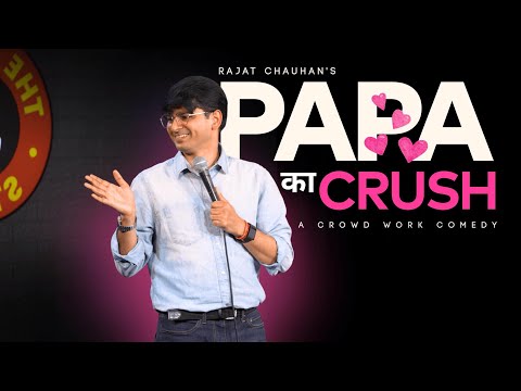 PAPA ka Crush | Stand up comedy by Rajat Chauhan | Ep 20