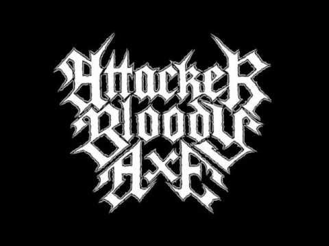 Attacker Bloody Axe - Obey The Axe Of Evil