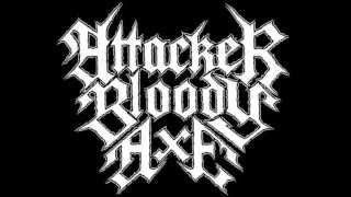 Attacker Bloody Axe - Obey The Axe Of Evil