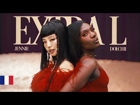 JENNIE, Doechii 'ExtraL' (Version Française/ French Version/ 프랑스)