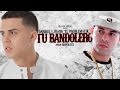 Tu Bandolero Darkiel Ft Juanka El Problematik