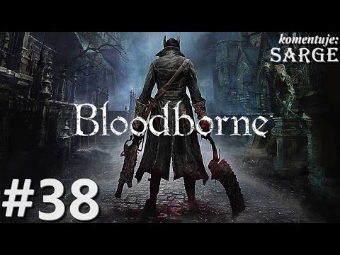 Zagrajmy w Bloodborne [PS4] odc. 38 - Trujące bagna i klątwy szału