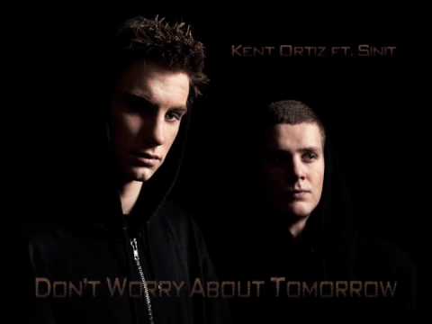 Kent Ortiz - Don't Worry About Tomorrow Ft. Sinit (Prod By Soulmate)(Martine tribute)