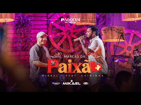 Mikael e Chininha - Marcas Da Paixão (Ao Vivo) - Pagodin Do Mikael