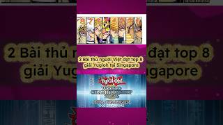 2 bài thủ Yugioh người Việt vào top tại Singapore