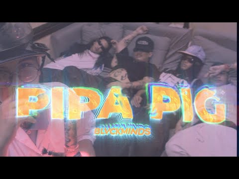 PIPA PIG - BLVCKMND$  ( OFFICIAL MUSIC VIDEO )