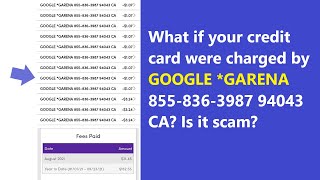 Google *Garena 855-836-3987 charges on credit card for few dollars - is it scam or legit payment