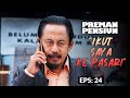 Kang Mus Goes Down To The Market Again PREMAN PENSIUN 5 EPS 24 4 5