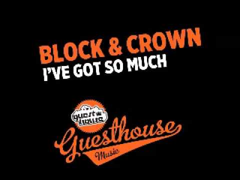 Block & Crown - Ive Got So Much - Guesthouse Music