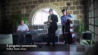 JAZZ TRIO - Il pinguino innamorato - Orefice Fusaro Roseto #jazz #jazztrio