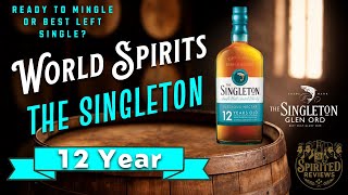 Ready to Mingle or Best Left SINGLE? | The Singleton 12 Year Scotch Whisky Review