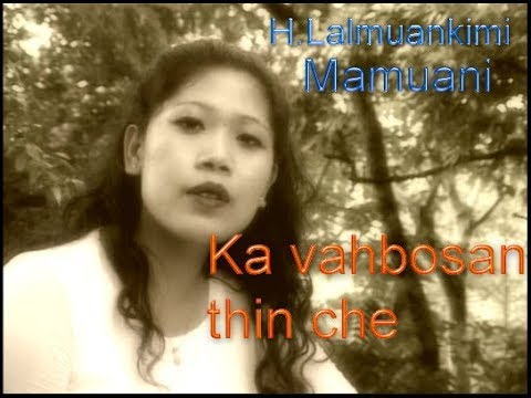H.Lalmuankimi (Mamuani) - Ka vahbosan thin che