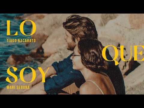 Tiago Nacarato & Mari Segura - Lo Que Soy