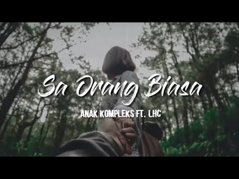 SA ORANG BIASA [LIRIK] - ANAK KOMPLEKS
