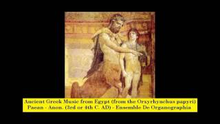 Ancient Greek Music from Egypt (from the Orxyrhynchus papyri) - Paean - Anon. (3rd or 4th C. AD)