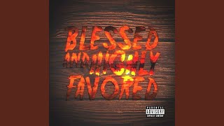Blessed &amp; Highly Favored