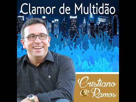 Clamor de Multidão - Cristiano Ramos