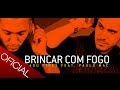 Kadu Pires feat. Paulo Mac ® - Brincar com fogo ...