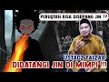 USTADZ FAIZAR DIDATANGI JIN DI MIMPI