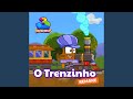O Trenzinho Remake