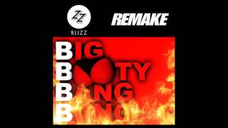 Blizz & DJ Remake "BBBB" ft. Raptile         || #bigbootybangbang