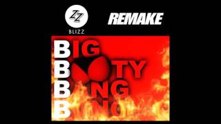 Blizz & DJ Remake "BBBB" ft. Raptile         || #bigbootybangbang