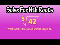 Solving For Nth Roots How To Solve For Calculate Or Find The Nth Root Of A Number