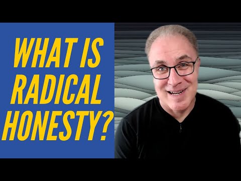 What is radical honesty and how do I practice it?