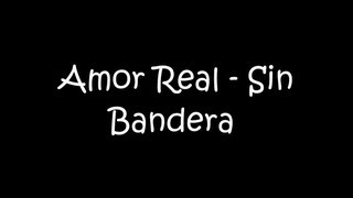 Amor real -Sin Bandera