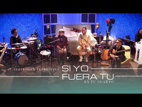 SERVANDO Y FLORENTINO - Si Yo Fuera Tu  (EN TU CUARTO) OFICIAL