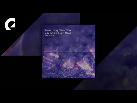 Paper Twins feat. Ways Ahead - Something That Was Changing Your Mind