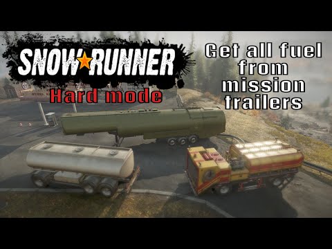 Snowrunner: Hard mode. Save all fuel from mission trailers.
