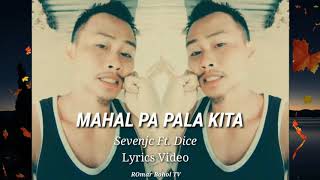 Mahal pa pala Kita -- Sevenjc ft Dice ( Lyrics Video )