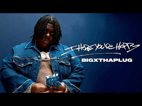 BigXthaPlug - I Hope You’re Happy (Full Album)