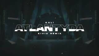 Kali - Atlantyda (XIVIU Remix)
