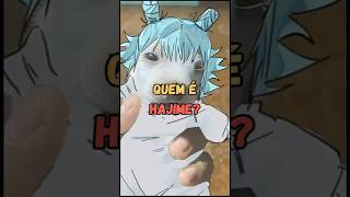 QUEM É ESSE TAL DE HAJIME EM JUJUTSU KAISEN? #anime #jujutsukaisen