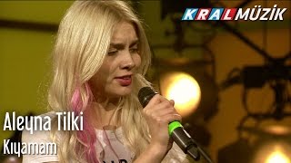 Aleyna Tilki - Kıyamam (Kral Pop Akustik)