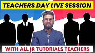 Teachers Day Special Live Session With All @JR Tutorials Teachers