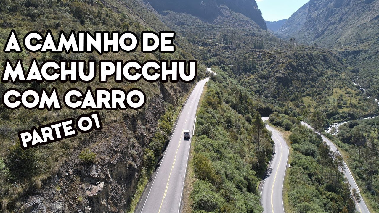 A caminho de Machu Picchu com carro - Parte 1 - Terra Viagem