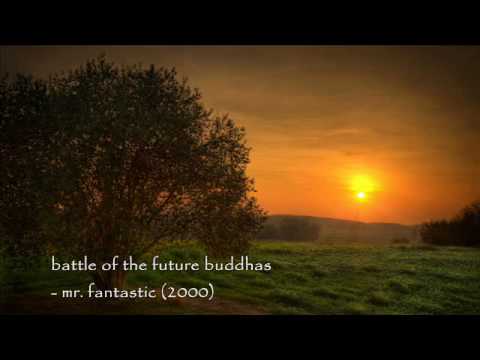 battle of the future buddhas - mr. fantastic (2000)
