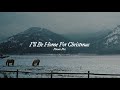I'll Be Home For Christmas