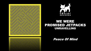 We Were Promised Jetpacks - Peace Of Mind [Unravelling]