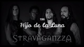 STRAVAGANZZA - HIJO DE LA LUNA (Letras HD)