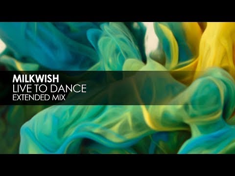 Milkwish - Live To Dance