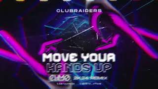Clubraiders - Move Your Hands Up ( CLIMO 2K24 Remix )