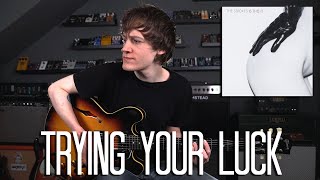 Trying Your Luck - The Strokes Cover