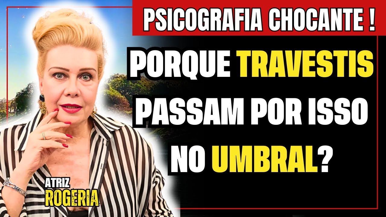 ROGERIA RETORNA EM CARTA PSICOGRAFADA E FAZ REVELAÇÃO SOBRE A TRAVESTI NO UMBRAL